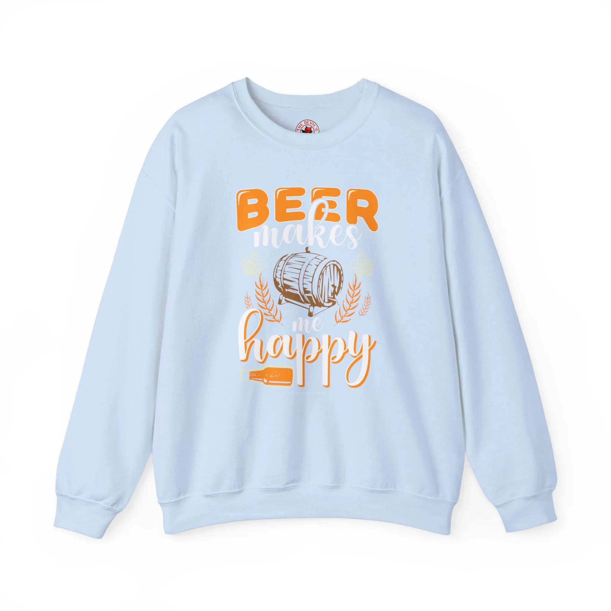 Beer Makes Me Happy Crewneck Sweatshirt.