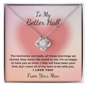 To My Better Half Gift The Memories We Made, Romantic Love Knot Necklace